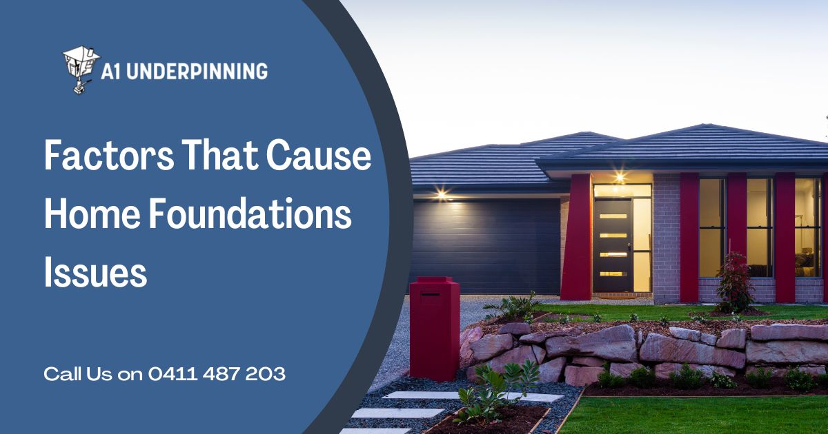 Factors That Cause Home Foundations Issues